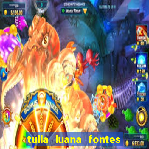 tulla luana fontes dos santos